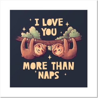 I Love You More Than Naps Cute Lover Lazy Gift Posters and Art